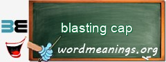 WordMeaning blackboard for blasting cap